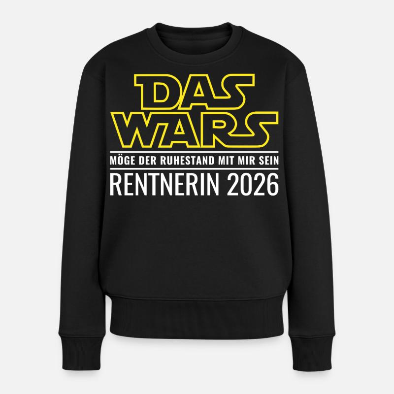 Rentnerin 2026 Ruhestand Das wars Rente Geschenk - Frauen Premium Bio Pullover - Schwarz