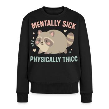 Mentalement malade physiquement Thicc Humour de raton laveur - Pull Premium bio Femme - noir - Devant - Julia (174cm)