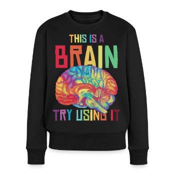 Neon Rainbow Brain Saying - Women's Premium Organic Jumper - black - Front - Julia (174cm)