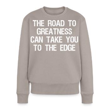 Der Weg zur Größe kann dich an den Rand führen - Frauen Premium Bio Pullover - Taupe - Vorne - Julia (174cm)