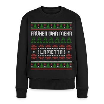 Früher war mehr Lametta - ugly christmas - Frauen Premium Bio Pullover - Schwarz - Vorne - Julia (174cm)