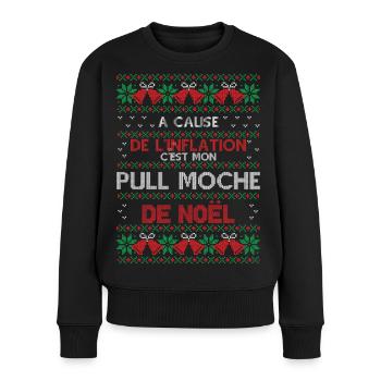 Pull Moche de Noël Humour Inflation Cadeau Xmas - Pull Premium bio Femme - noir - Devant - Julia (174cm)