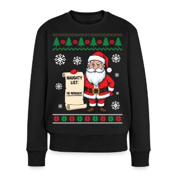 Naughty List The Patriarchy - Frauen Premium Bio Pullover - Schwarz - Vorne - Julia (174cm)
