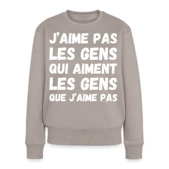 People I don't like - Women's Premium Organic Jumper - taupe - Front - Julia (174cm)