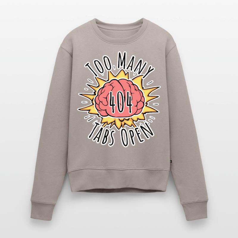 Error 404 Brain Explosion - Too Many Tabs Open! Frauen Premium Bio Pullover