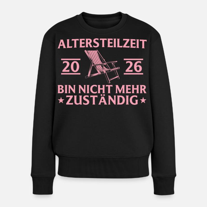 Altersteilzeit 2026 Nicht mehr zustänidg - Rente - Frauen Premium Bio Pullover - Schwarz