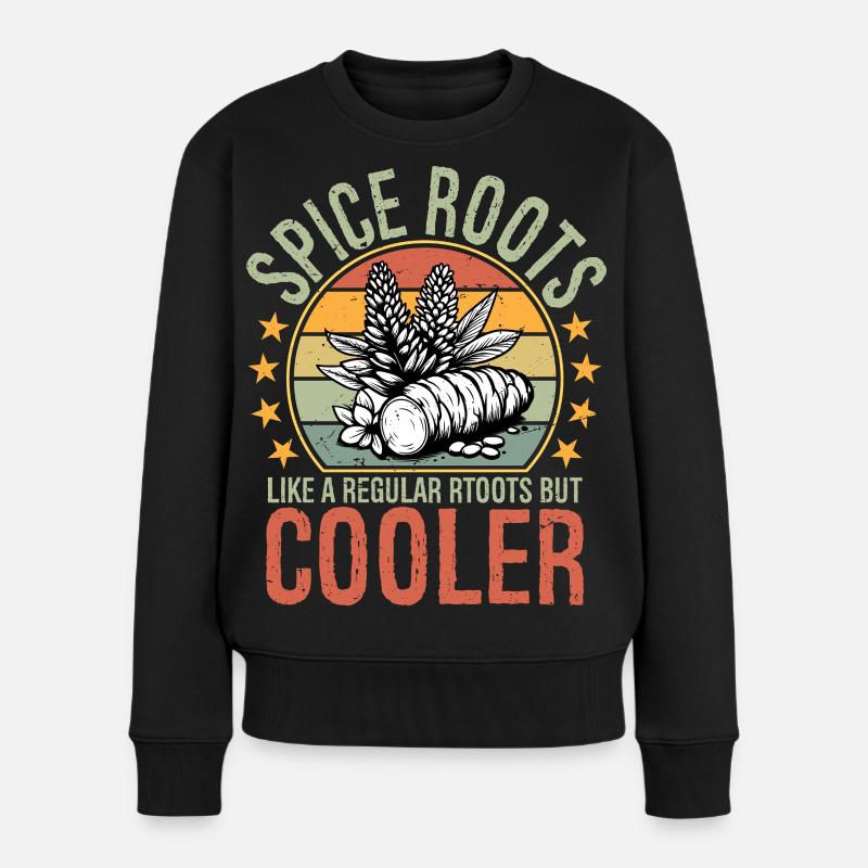 Spice Roots Like A Regular Roots But Cooler - Frauen Premium Bio Pullover - Schwarz