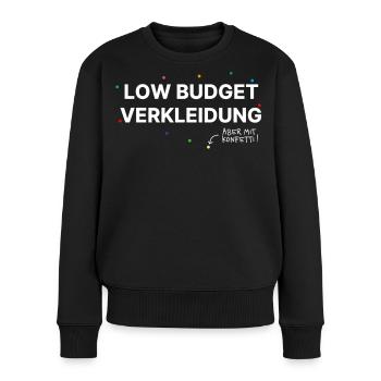 Low Budget Kostüm – mit Konfetti! Karneval Spaß - Frauen Premium Bio Pullover - Schwarz - Vorne - Julia (174cm)