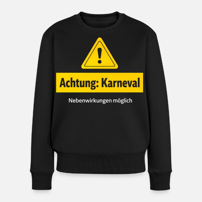 Achtung Karneval Nebenwirkungen Möglich - Frauen Premium Bio Pullover - Schwarz