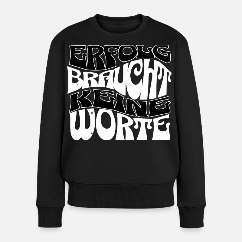 Erfolg braucht keine Worte Graffiti Wordart l - Frauen Premium Bio Pullover - Schwarz