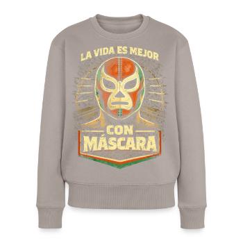 Lucha Libre Luchador La Vida Es Mejor Con Mascara - Frauen Premium Bio Pullover - Taupe - Vorne - Julia (174cm)
