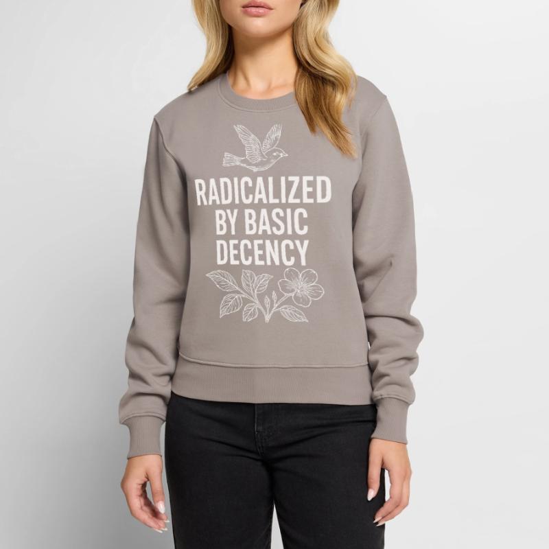 Radicalized by Basic Decency Statement Shirt  Frauen Premium Bio Pullover