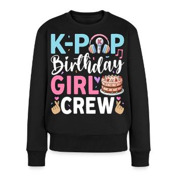 K-Pop Birthday Girl Crew - Frauen Premium Bio Pullover - Schwarz - Vorne - Julia (174cm)