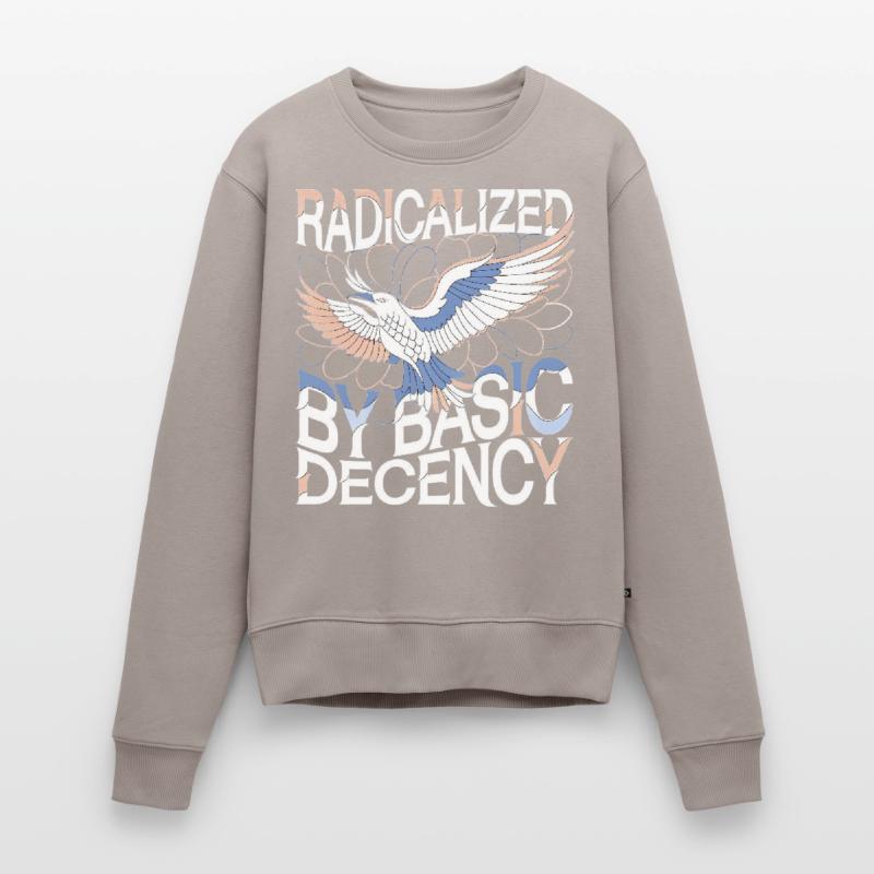 Radicalized by Basic Decency Statement Kunst Frauen Premium Bio Pullover