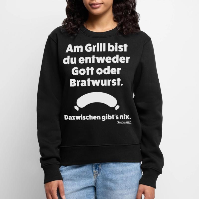 Stromberg Spruch Grill Gott Oder Bratwurst Frauen Premium Bio Pullover