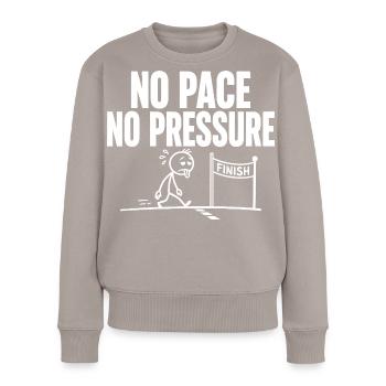 No Pace No Pressure - Women's Premium Organic Jumper - taupe - Front - Julia (174cm)