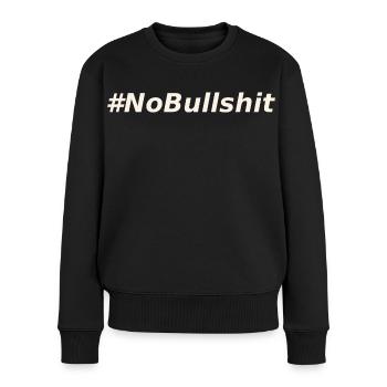 HASHTAG NO BULLSHIT #NoBullshit # No Bullshit - Frauen Premium Bio Pullover - Schwarz - Vorne - Julia (174cm)