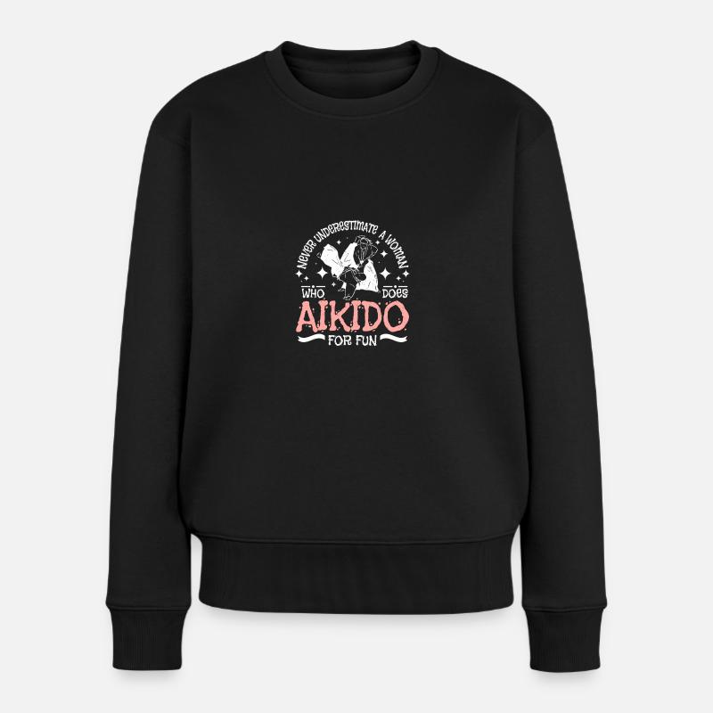 Never underestimate a woman who does aikido - Frauen Premium Bio Pullover - Schwarz