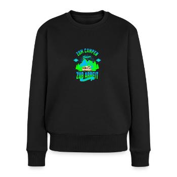 Zum Campen Geboren zur Arbeit gezwungen - Frauen Premium Bio Pullover - Schwarz - Vorne - Julia (174cm)