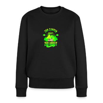 Zum Campen Geboren zur Arbeit gezwungen - Frauen Premium Bio Pullover - Schwarz - Vorne - Julia (174cm)