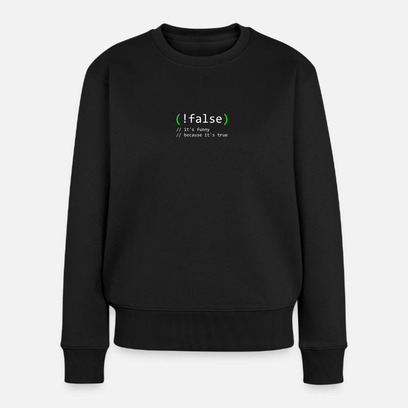Programmierer Humor false true funny Nerd Geek - Frauen Premium Bio Pullover - Schwarz