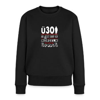 Frau Sprüche Geburtstag Ü Party Spass Nörgeln 30 - Frauen Premium Bio Pullover - Schwarz - Vorne - Julia (174cm)