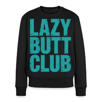 Lazybuttclub Gym Fitness Workout - Women's Premium Organic Jumper - black - Front - Julia (174cm)