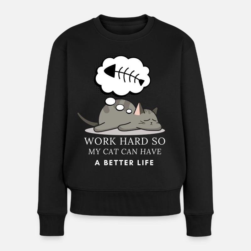 Katzentraum: Arbeite für ein Katzenleben - Frauen Premium Bio Pullover - Schwarz