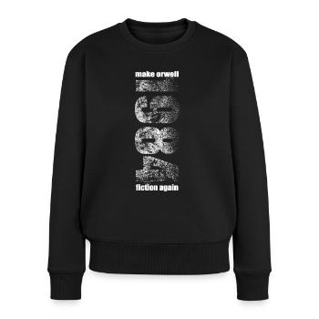 1984 - make Orwell fiction again - Frauen Premium Bio Pullover - Schwarz - Vorne - Julia (174cm)