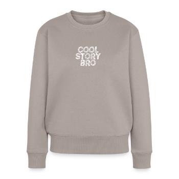 Idée cadeau cool story bro disant drôle drôle - Pull Premium bio Femme - taupe - Devant - Julia (174cm)