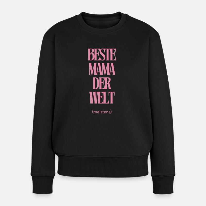 BESTE MAMA DER WELT (meistens) - Frauen Premium Bio Pullover - Schwarz