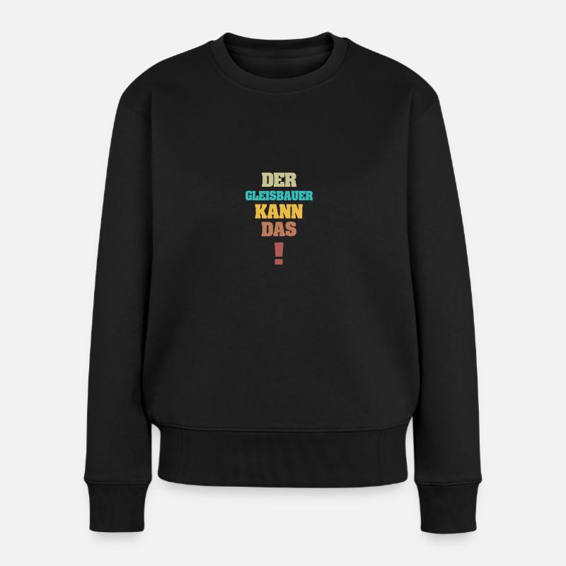 Gleisbauer als Lustig - Frauen Premium Bio Pullover - Schwarz