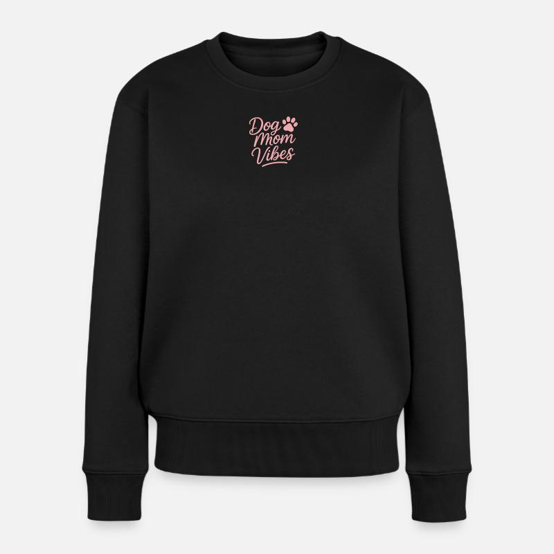 Dog Mom Vibes  - Frauen Premium Bio Pullover - Schwarz