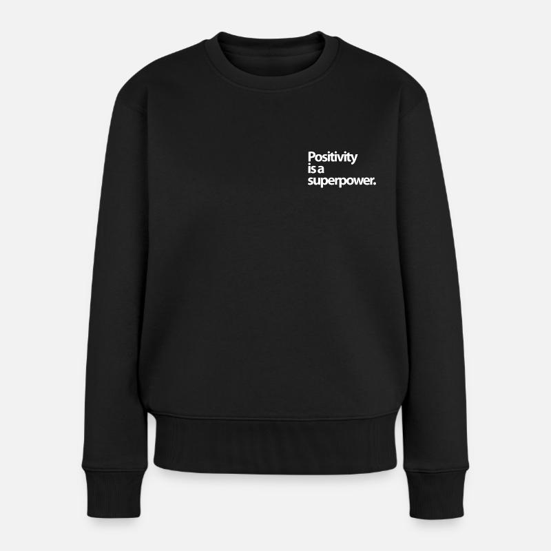 Positivity is a superpower - Frauen Premium Bio Pullover - Schwarz