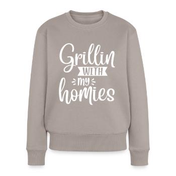 Grillin with my homies- lustige Grill Geschenke - Frauen Premium Bio Pullover - Taupe - Vorne - Julia (174cm)