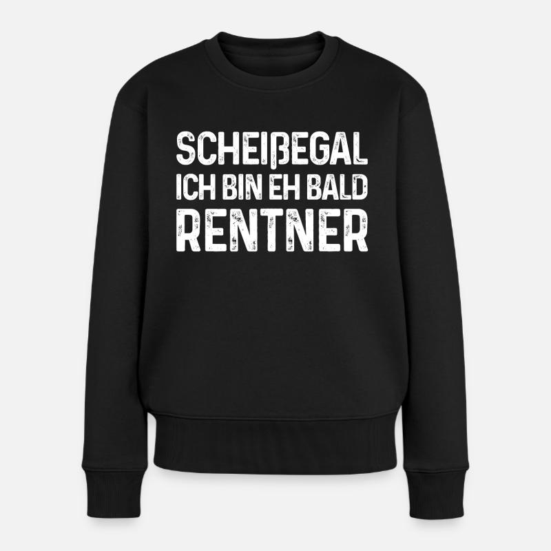 Scheißegal Ich bin eh bald Rentner - Frauen Premium Bio Pullover - Schwarz
