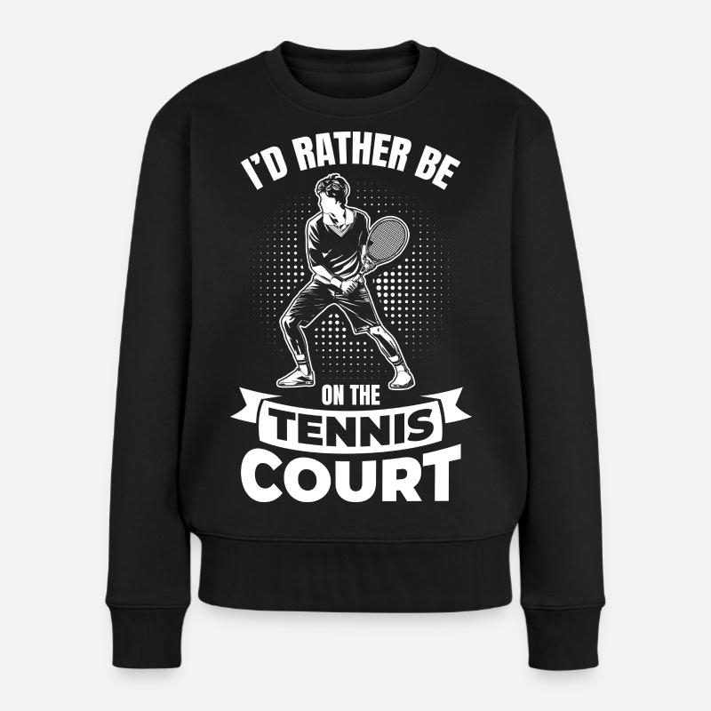 I'd Rather Be on the Tennis Court - Frauen Premium Bio Pullover - Schwarz