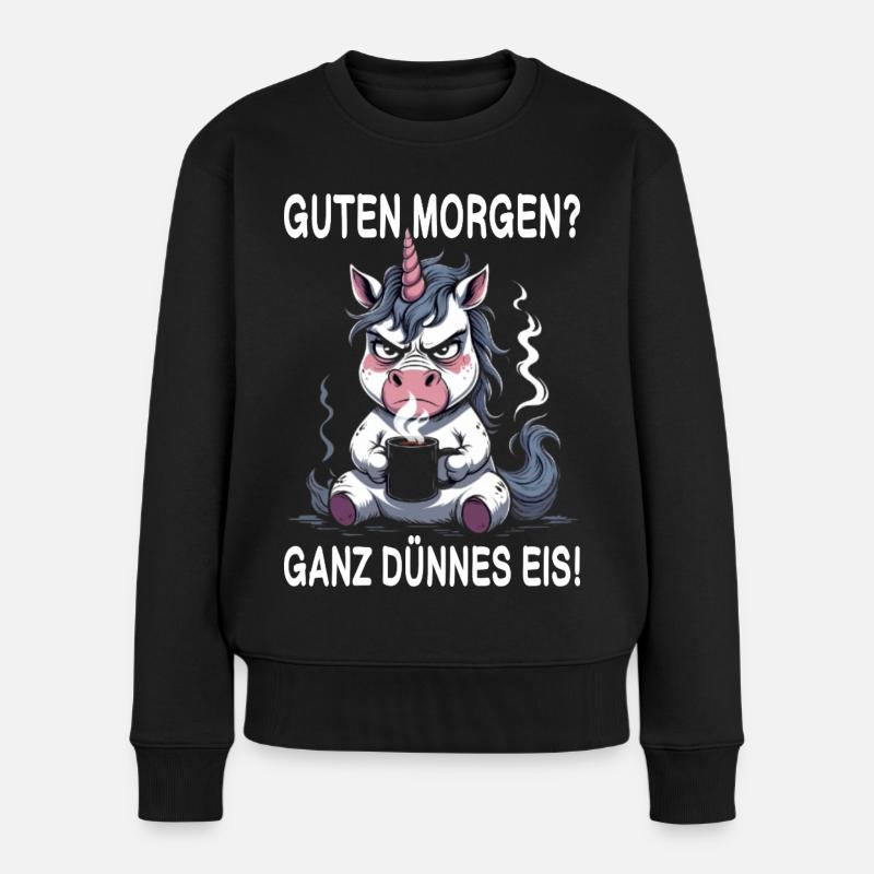 Guten Morgen ganz dünnes Eis Morgenmuffel Einhorn - Frauen Premium Bio Pullover - Schwarz