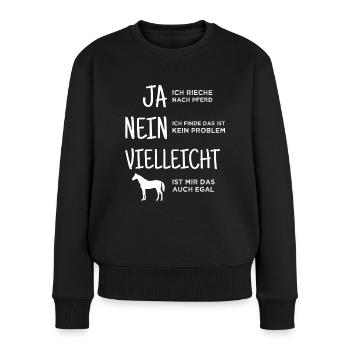 Lustiger Reiter Spruch Ja Ich rieche nach Pferd - Frauen Premium Bio Pullover - Schwarz - Vorne - Julia (174cm)