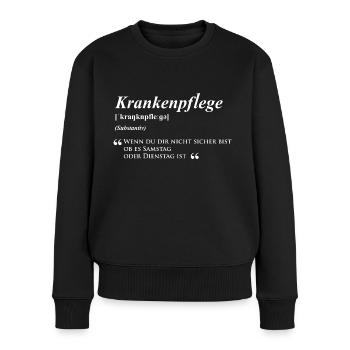 Krankenpflege Bedeutung Krankenpflegerin - Frauen Premium Bio Pullover - Schwarz - Vorne - Julia (174cm)