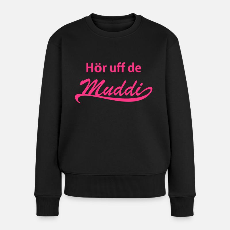 Hör uff de Muddi! - Frauen Premium Bio Pullover - Schwarz