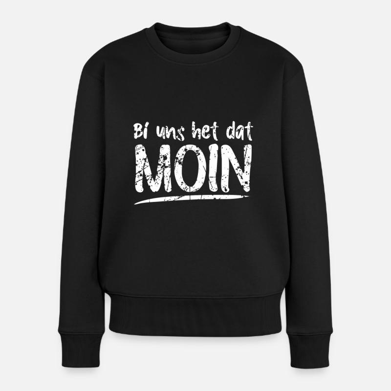 Moin Plattdeutsch Norddeutsch Begrüßung - Frauen Premium Bio Pullover - Schwarz
