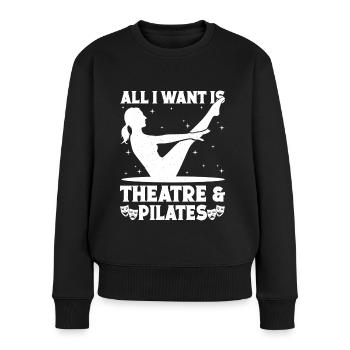 Theater All I Want Is Pilates & Actor Musical Gift - Frauen Premium Bio Pullover - Schwarz - Vorne - Julia (174cm)