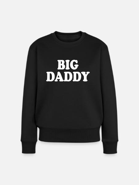 Big daddy - Frauen Premium Bio Pullover - Schwarz