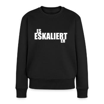 Es eskaliert eh - Frauen Premium Bio Pullover - Schwarz - Vorne - Julia (174cm)