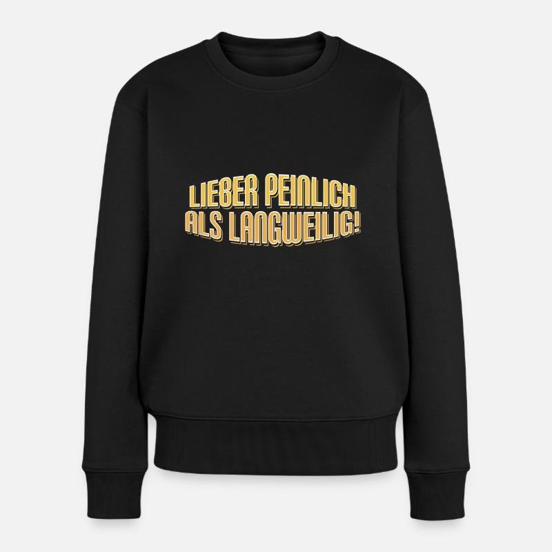 Nicht langweilig - Lustiger Spruch Fun Statement - Frauen Premium Bio Pullover - Schwarz