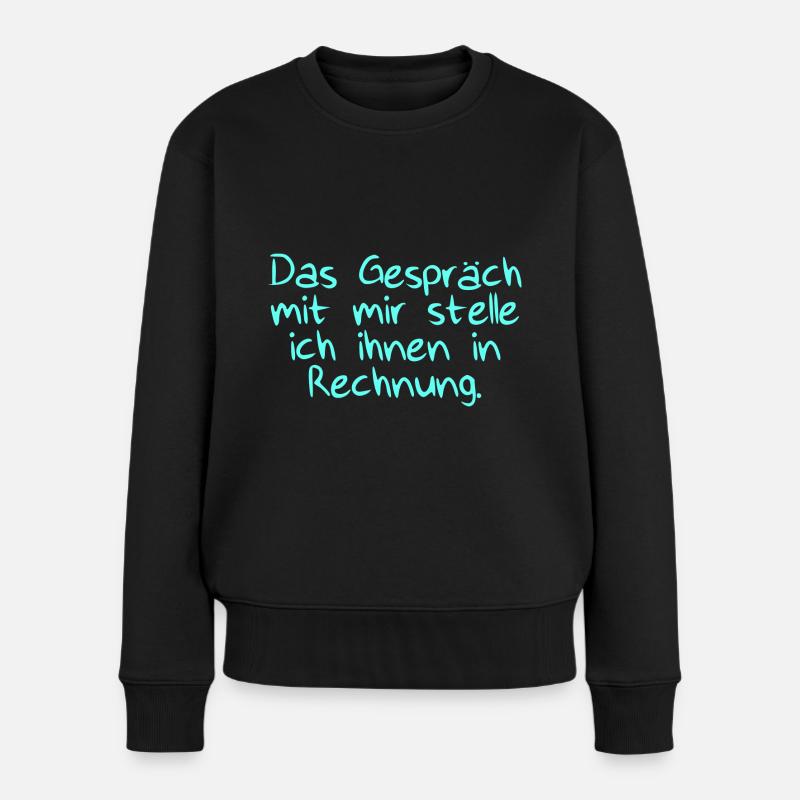 Das Gespräch mit Rechnung - Frauen Premium Bio Pullover - Schwarz