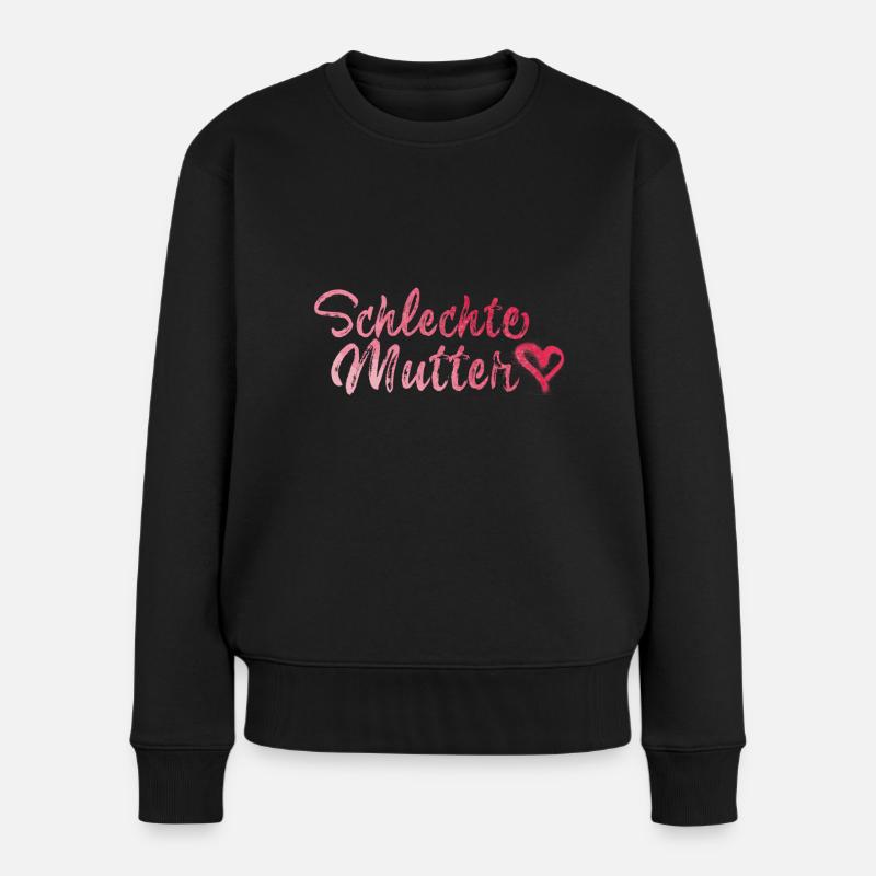 schlechte Mutter,Mutter,Muttertag,pink - Frauen Premium Bio Pullover - Schwarz
