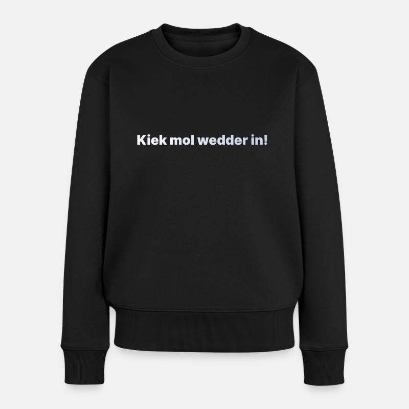 Kiek mol wedder in silber - Frauen Premium Bio Pullover - Schwarz