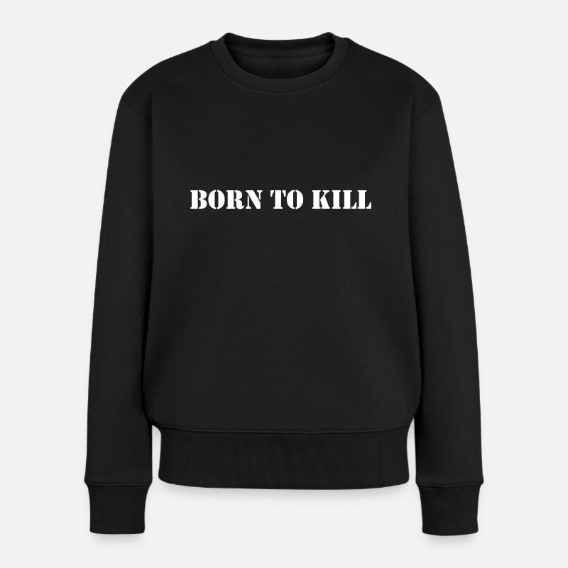 Born to kill - Women's Premium Organic Jumper - black